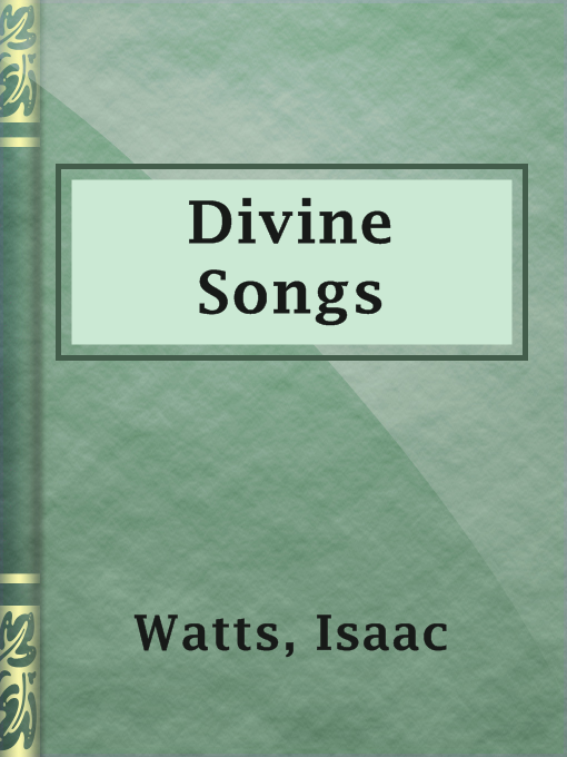 Title details for Divine Songs by Isaac Watts - Wait list